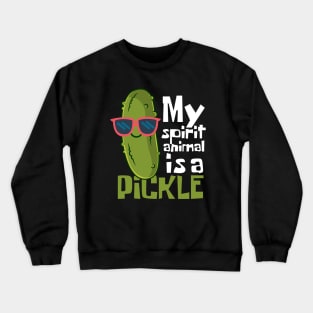 My Spirit Animal Is A Pickle Funny Crewneck Sweatshirt